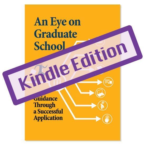 Picture of Kindle Version-An Eye on Graduate School: Guidance Through a Successful Application
